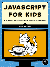 Javascript for Kids: No starch Press